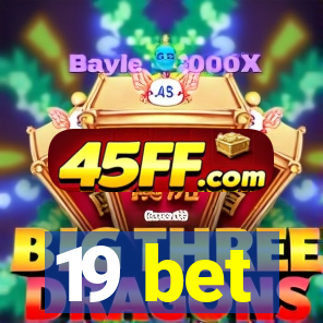 19 bet